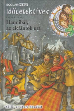 Hannibál, az elefántok ura - Idődetektívek 13. 2