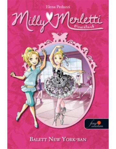 Milly Merletti 3. Divatálmok - Balett New Yorkban