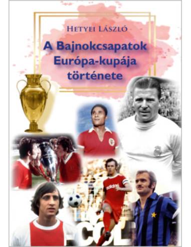 A Bajnokcsapatok Európa-kupája története