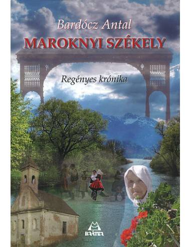 Maroknyi székely - Regényes krónika