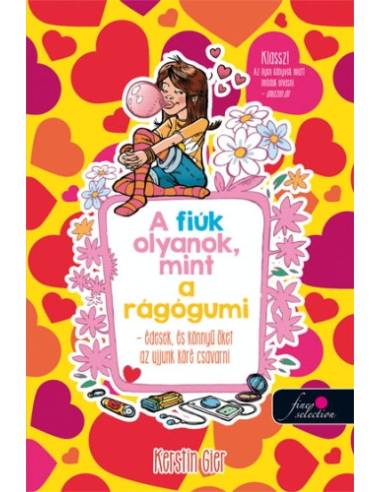 A fiúk olyanok, mint a rágógumi - Édesek, és könnyű őket az ujjunk köré csavarni