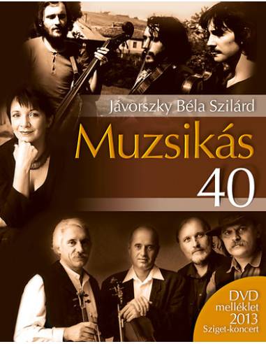 Muzsikás 40 + DVD - DVD melléklet 2013 Sziget-koncerttel