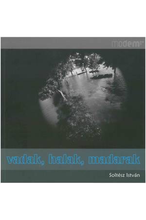 Vadak, halak, madarak - Soltész István kiállítása