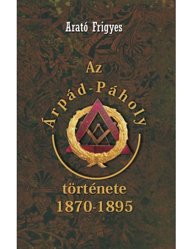 Az Árpád-Páholy története 1870-1895