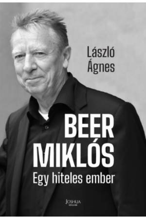 Beer Miklós - Egy hiteles ember