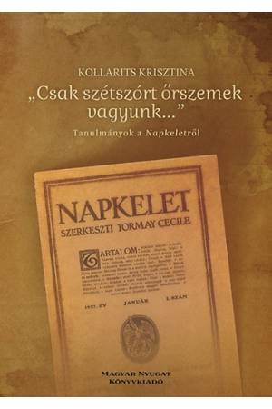 "Csak szétszórt őrszemek vagyunk..." - Tanulmányok a Napkeletről