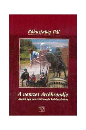 A nemzet értékrendje - Adalék egy nemzetstratégia kidolgozásához