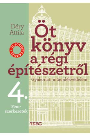 Öt könyv a régi építészetről 4. - Fémszerkezetek - Gyakorlati műemlékvédelem