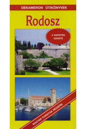 Rodosz - A Napisten szigete - Dekameron Útikönyvek