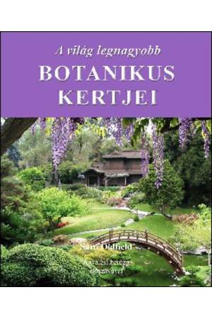 A világ legnagyobb botanikus kertjei