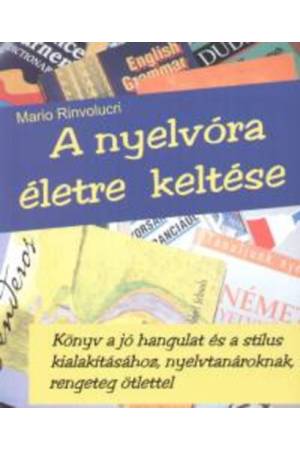 A nyelvóra életre keltése - Könyv a jó hangulat és a stílus kialakításához