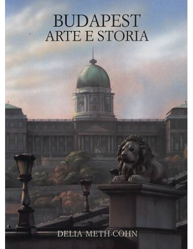 Budapest - Arte e storia