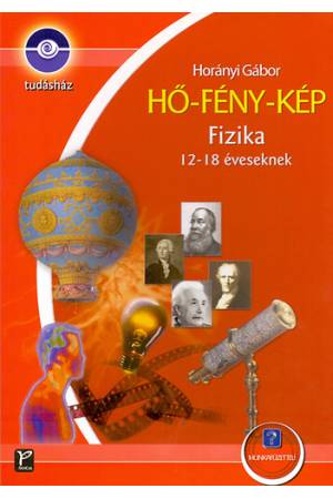 Hő-fény-kép - Fizika - 12-18 éveseknek - Könyv + munkafüzet