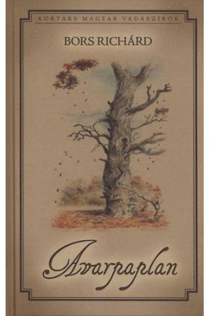 Avarpaplan - Kortárs magyar vadászírók 1.