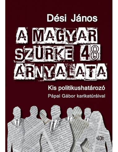 A magyar szürke 48 árnyalata - Kis politikushatározó