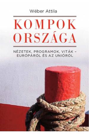Kompok országa - Nézetek, programok, viták - Európáról és az Unióról