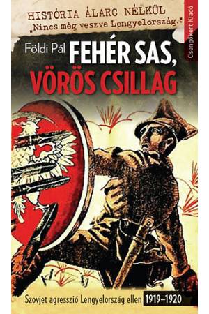 Fehér Sas, Vörös Csillag - Szovjet agresszió Lengyelország ellen 1919-1920