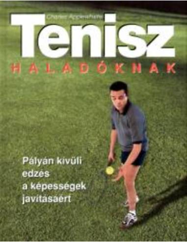 Tenisz haladóknak - Pályán kívüli edzés a képességek javításáért