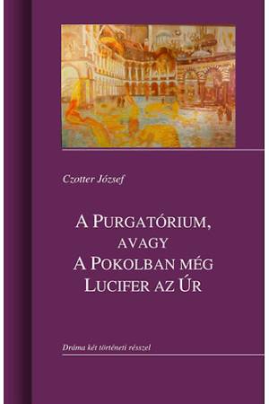 A Purgatórium, avagy a Pokolban még Lucifer az úr