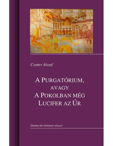 A Purgatórium, avagy a Pokolban még Lucifer az úr