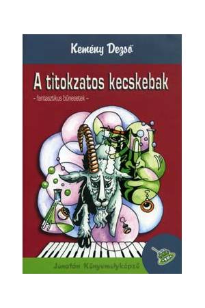 A titokzatos kecskebak - Fantasztikus bűnesetek - Kemény Dezső