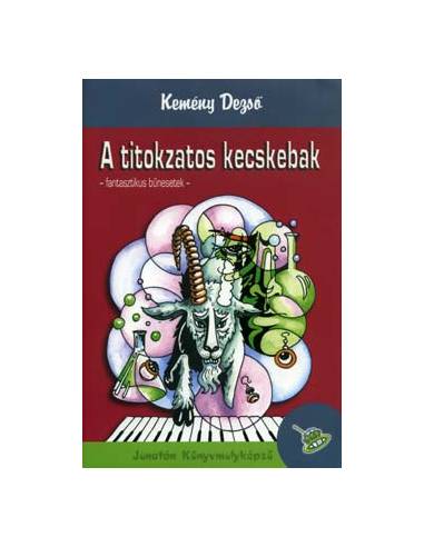 A titokzatos kecskebak - Fantasztikus bűnesetek - Kemény Dezső