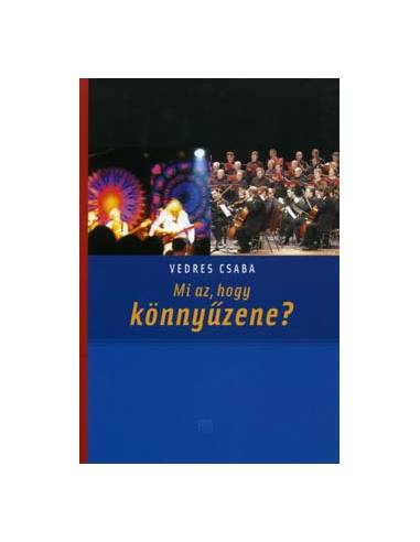 Mi az, hogy könnyűzene? - Vedres Csaba