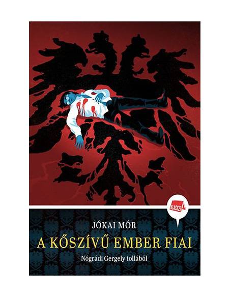 A kőszívű ember fiai - Nógrádi Gergely tollából - Klassz! 1.