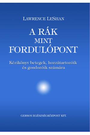 A rák, mint fordulópont - Kézikönyv betegek, hozzátartozóik és gondozóik számára