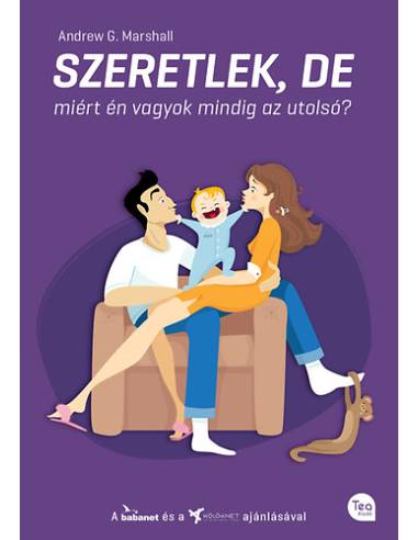 Szeretlek, de miért én vagyok mindig az utolsó? - Hogyan tedd gyerekbiztossá a házasságod?