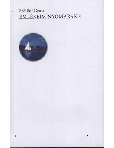 Emlékeim nyomában