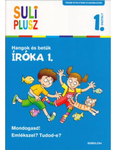 Íróka 1. - Hangok és betűk - Suli Plusz - Vidám nyelvtani gyakorlatok
