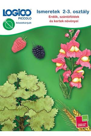 LOGICO Piccolo 3462 Ismeretek 2-3. osztály: Erdők, szántóföldek és kertek növényei