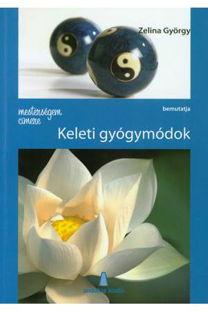 Mesterségem címere: Keleti gyógymódok