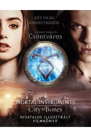A végzet ereklyéi - Csontváros hivatalos illusztrált filmkönyv
