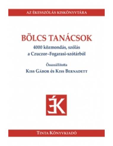 Bölcs tanácsok - 4000 közmondás, szólás a Czuczor-Fogarasi-szótárból