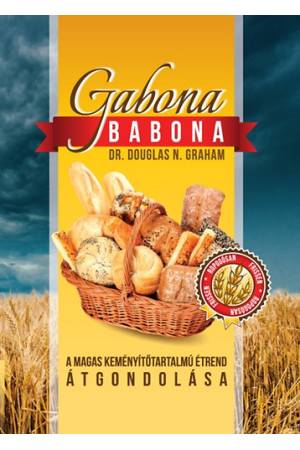 Gabona babona - A magas keményítőtartalmú étrend átgondolása