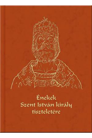 Énekek Szent István király tiszteletére - Cantiones de Sancto Stephano rege (CD-melléklettel!)