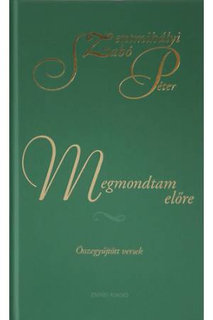 Megmondtam előre - Összegyűjtött versek