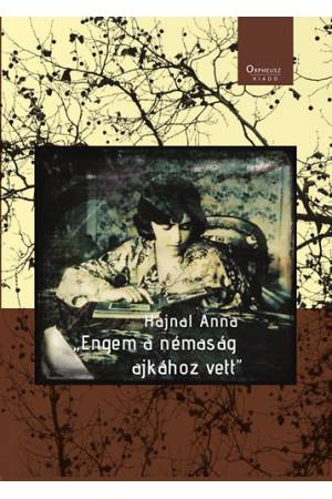 "Engem a némaság ajkához vett"