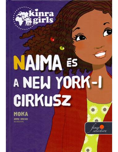 Kinra Girls 5. - Naima és a New York-i cirkusz - Keménytábla