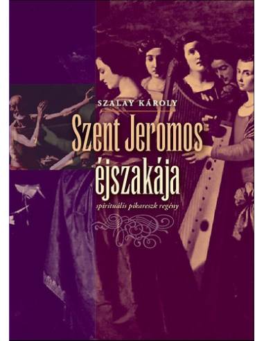 Szent Jeromos éjszakája - sprirituális pikareszk regény