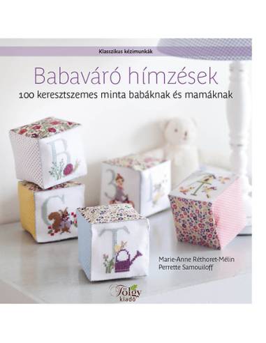 Babaváró hímzések - 100 keresztszemes minta babáknak és mamáknak