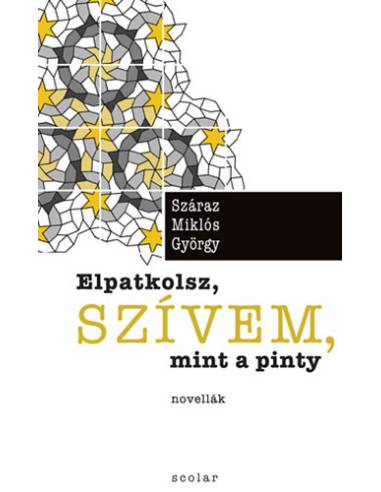 Elpatkolsz, szívem, mint a pinty
