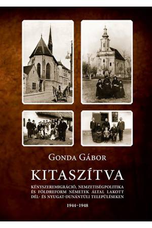 Kitaszítva - Kényszeremigráció, nemzetiségpolitika és földreform németek által lakott dél- és nyugat-dunántúli településeken 194 2