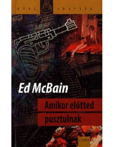 Amikor előtted pusztulnak
