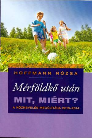 Mérföldkő után - Mit, miért? - A köznevelés megújítása 2010-2014