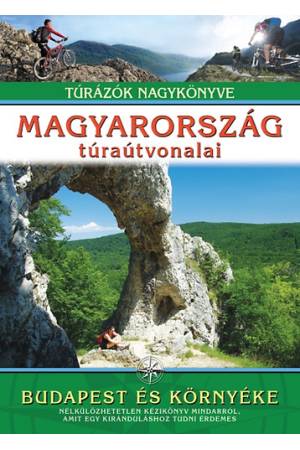 Magyarország túraútvonalai - Budapest és környéke - Túrázók nagykönyve