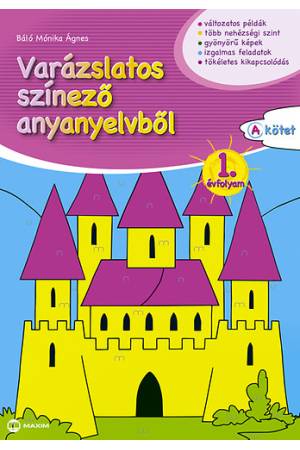 Varázslatos színező anyanyelvből 1. évfolyam A kötet