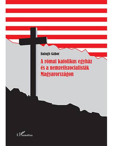 A római katolikus egyház és a nemzetiszocialisták Magyarországon